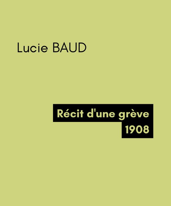 Récit d'une grève - Lucie BAUD (1908) Récit d'une grève - Lucie BAUD (1908)